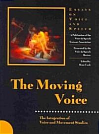 The Moving Voice: Integration of Voice and Movement Studies (Paperback)