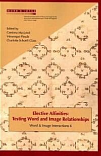 Elective Affinities: Testing Word and Image Relationships (Paperback)