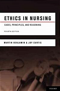 Ethics in Nursing: Cases, Principles, and Reasoning (Paperback, 4)