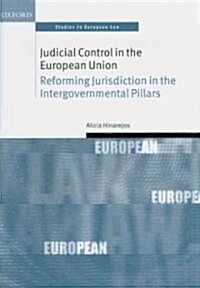 [중고] Judicial Control in the European Union : Reforming Jurisdiction in the Intergovernmental Pillars (Hardcover)