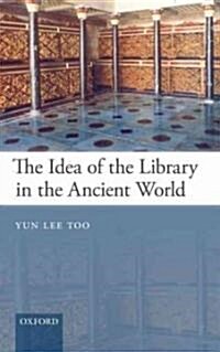 The Idea of the Library in the Ancient World (Hardcover, New)