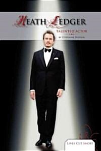 Heath Ledger: Talented Actor: Talented Actor (Library Binding)