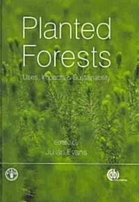 Planted Forests: Uses, Impacts and Sustainability (Hardcover)