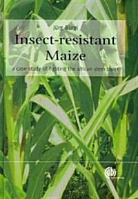 Insect-Resistant Maize: A Case Study of Fighting the African Stem Borer (Hardcover)