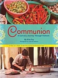 Communion: A Culinary Journey Through Vietnam (Paperback)