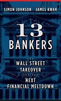 [중고] 13 Bankers: The Wall Street Takeover and the Next Financial Meltdown (Hardcover)