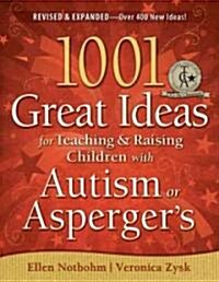 1001 Great Ideas for Teaching and Raising Children with Autism Spectrum Disorders (Paperback, 2, Revised, Expand)