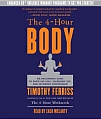 The 4-Hour Body: An Uncommon Guide to Rapid Fat-Loss, Incredible Sex, and Becoming Superhuman (Audio CD)