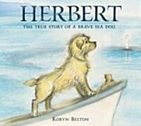 Herbert: The True Story of a Brave Sea Dog (Hardcover)