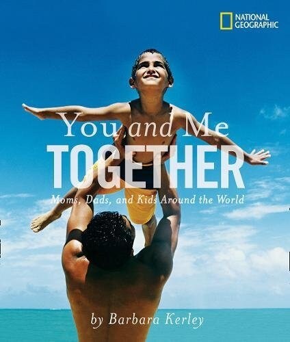You and Me Together: Moms, Dads, and Kids Around the World (Paperback)