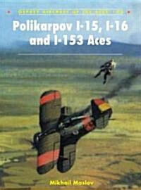 Polikarpov I-15, I-16 and I-153 Aces (Paperback)