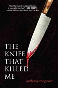The Knife That Killed Me (Library, 1st)
