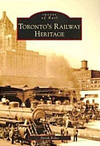 Torontos Railway Heritage (Paperback)