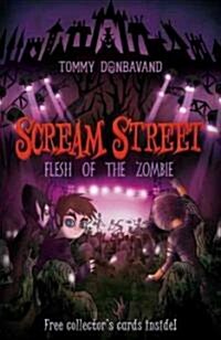 Scream Street: Flesh of the Zombie (Paperback)