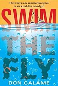 Swim the Fly (Paperback, Reprint)