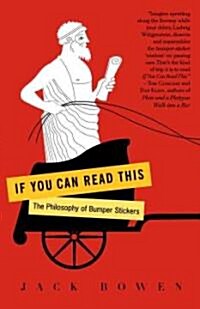 If You Can Read This: The Philosophy of Bumper Stickers (Paperback)