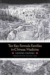 Ten Key Formula Families in Chinese Medicine (Paperback)