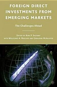 Foreign Direct Investments from Emerging Markets : The Challenges Ahead (Hardcover)