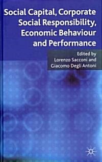 Social Capital, Corporate Social Responsibility, Economic Behaviour and Performance (Hardcover)