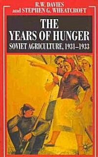 The Years of Hunger: Soviet Agriculture, 1931-1933 (Paperback)