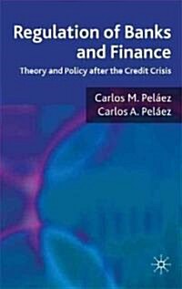 Regulation of Banks and Finance : Theory and Policy After the Credit Crisis (Hardcover)