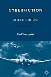 Cyberfiction : After the Future (Hardcover)