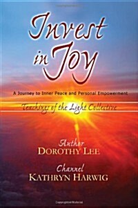 Invest in Joy: A Journey to Inner Peace and Personal Empowerment (Paperback)