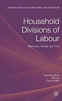 Household Divisions of Labour : Teamwork, Gender and Time (Hardcover)