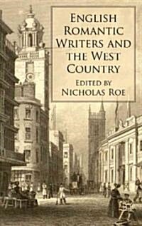 English Romantic Writers and the West Country (Hardcover)