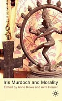 Iris Murdoch and Morality (Hardcover)