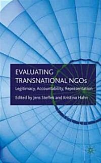 Evaluating Transnational NGOs : Legitimacy, Accountability, Representation (Hardcover)
