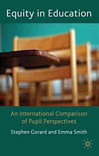 Equity in Education : An International Comparison of Pupil Perspectives (Hardcover)