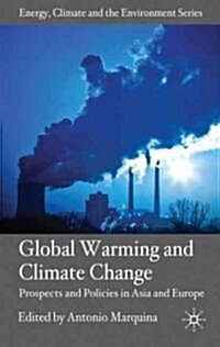 Global Warming and Climate Change : Prospects and Policies in Asia and Europe (Hardcover)