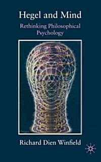 Hegel and Mind : Rethinking Philosophical Psychology (Hardcover)