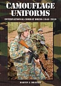 Camouflage Uniforms : International Combat Dress 1940-2010 (Hardcover)