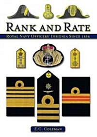 Rank and Rate : Royal Naval Officers Insignia Since 1856 (Hardcover)