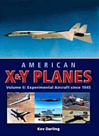 American X & Y Planes : Vol 2 Experimental Aircraft since 1945 (Hardcover)