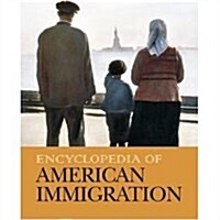 Encyclopedia of American Immigration-Volume 3 (Library Binding)