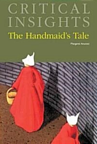 Critical Insights: The Handmaids Tale: Print Purchase Includes Free Online Access (Hardcover)