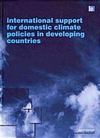 International Support for Domestic Climate Policies in Developing Countries (Hardcover)