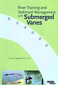 River Training and Sediment Management With Submerged Vanes (Paperback)