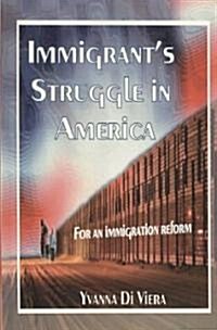 Immigrants Struggle in America (Paperback, 1st)