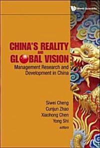 Chinas Reality and Global Vision: Management Research and Development in China (Hardcover)