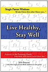 Live Healthy, Stay Well (Paperback)