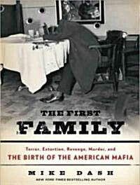 The First Family: Terror, Extortion, Revenge, Murder, and the Birth of the American Mafia (MP3 CD)