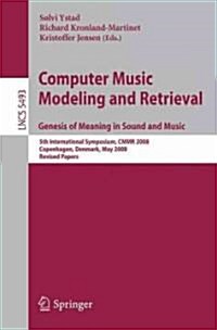 Computer Music Modeling and Retrieval: Genesis of Meaning in Sound and Music (Paperback)