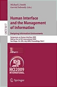Human Interface and the Management of Information. Designing Information Environments: Symposium on Human Interface 2009, Held as Part of Hci Internat (Paperback, 2009)