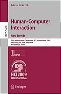 Human-Computer Interaction. New Trends: 13th International Conference, Hci International 2009, San Diego, Ca, Usa, July 19-24, 2009, Proceedings, Part (Paperback, 2009)