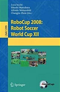 RoboCup 2008: Robot Soccer World Cup XII (Paperback)