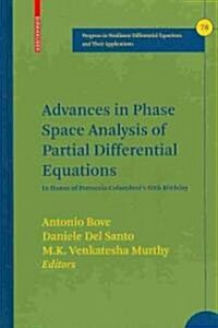 Advances in Phase Space Analysis of Partial Differential Equations: In Honor of Ferruccio Colombinis 60th Birthday (Hardcover)